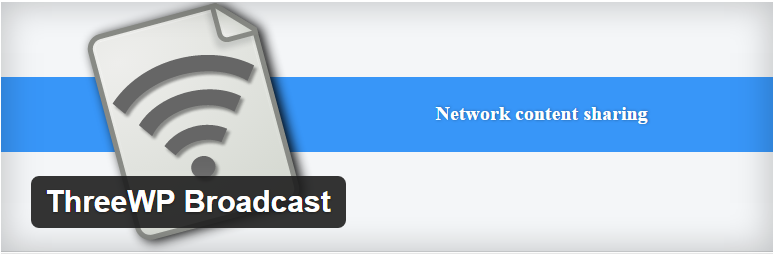 ThreeWP Broadcast plugin to optimize WordPress for news and media websites
