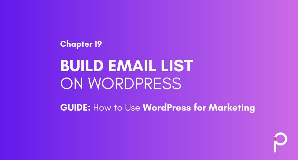 Build Email List with WordPress - WordPress Marketing Guide