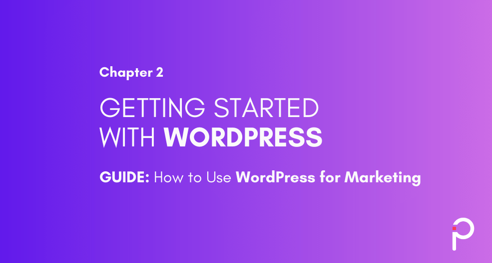 getting started with wordpress featured image - wordpress for marketing guide
