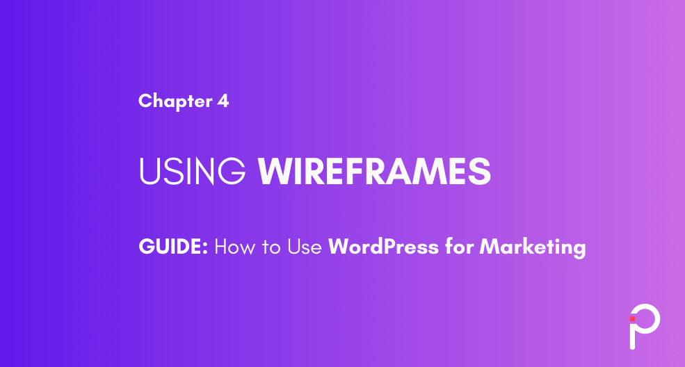 Using Wireframes for planning - WordPress for Marketing Guide